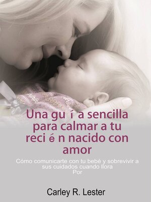 cover image of Una guía sencilla para calmar a tu recién nacido con amor